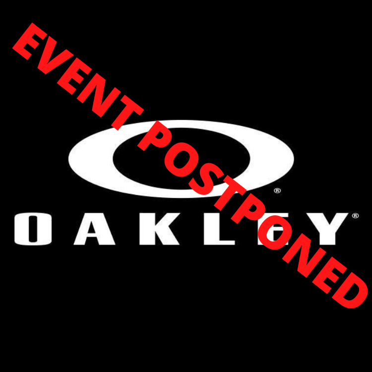 Oakley Event Postponed