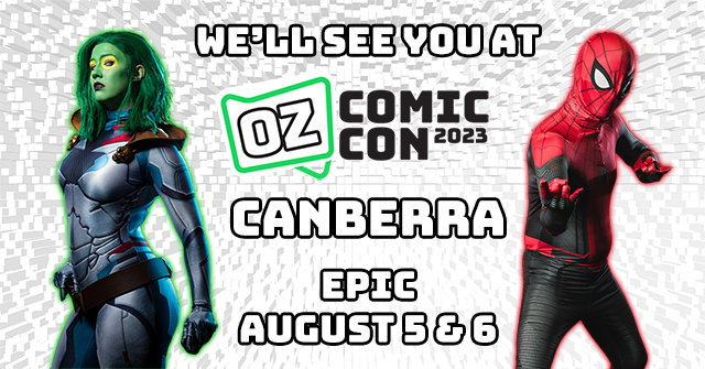 OZ Comic Con Canberra 5 & 6 August 2023